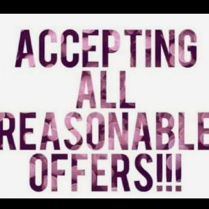 Reasonable Offers Accepted!